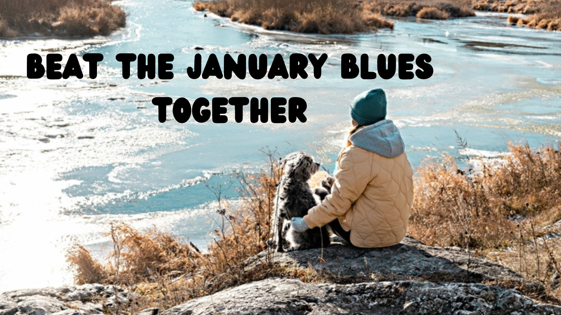Beat the January Blues Together